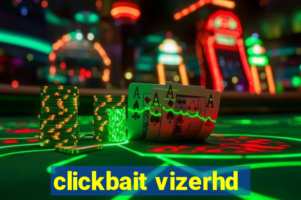 clickbait vizerhd